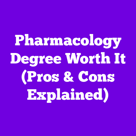 Pharmacology Degree Worth It (Pros & Cons Explained)