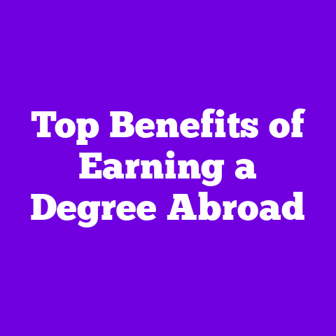 Top Benefits of Earning a Degree Abroad