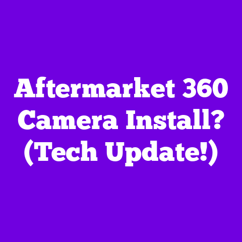 Aftermarket 360 Camera Install? (Tech Update!)