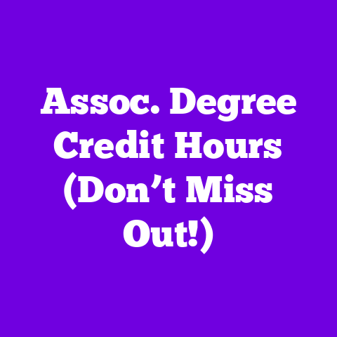 Assoc. Degree Credit Hours (Don’t Miss Out!)