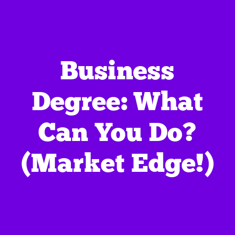 Business Degree: What Can You Do? (Market Edge!)