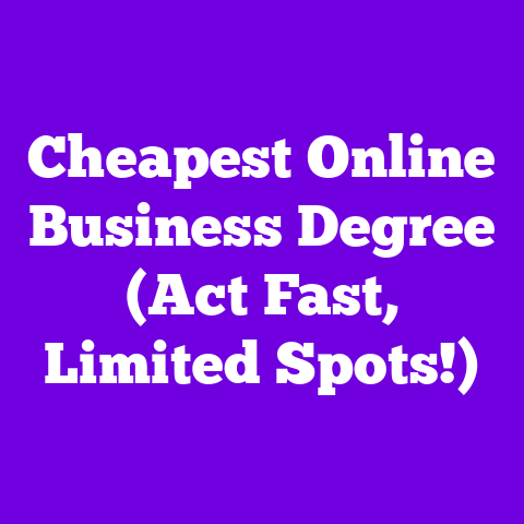Cheapest Online Business Degree (Act Fast, Limited Spots!)