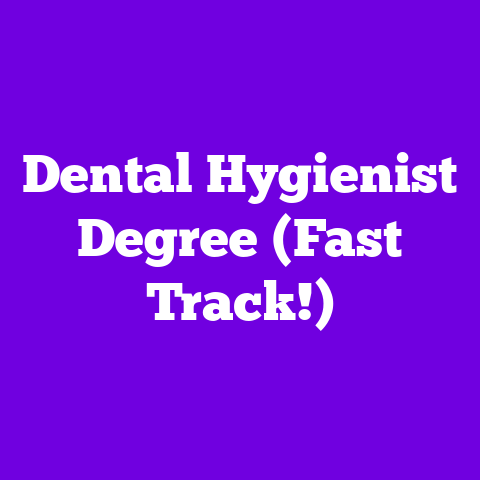 Dental Hygienist Degree (Fast Track!)