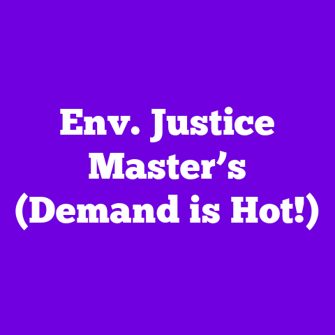 Env. Justice Master’s (Demand is Hot!)