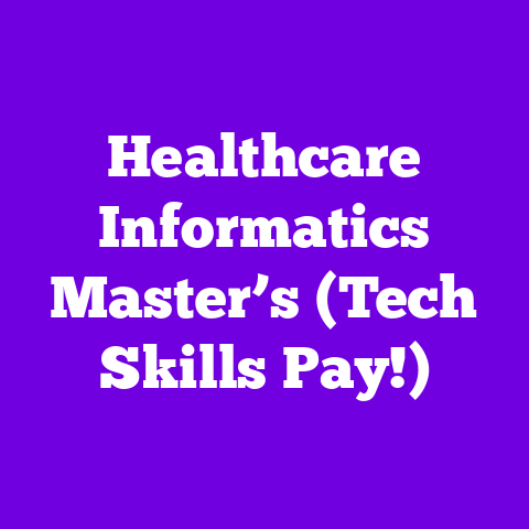 Healthcare Informatics Master’s (Tech Skills Pay!)