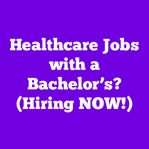 Healthcare Jobs with a Bachelor’s? (Hiring NOW!)