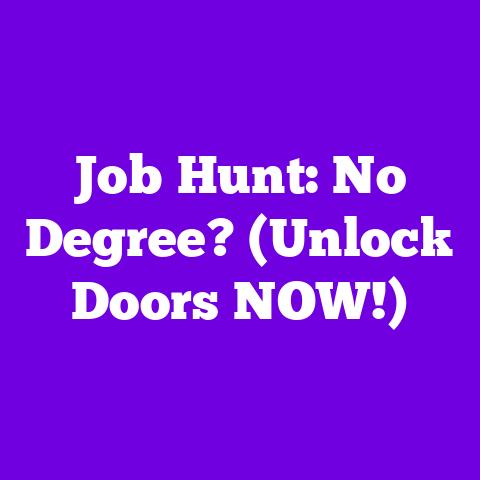 Job Hunt: No Degree? (Unlock Doors NOW!)