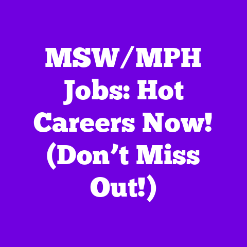 MSW/MPH Jobs: Hot Careers Now! (Don’t Miss Out!)
