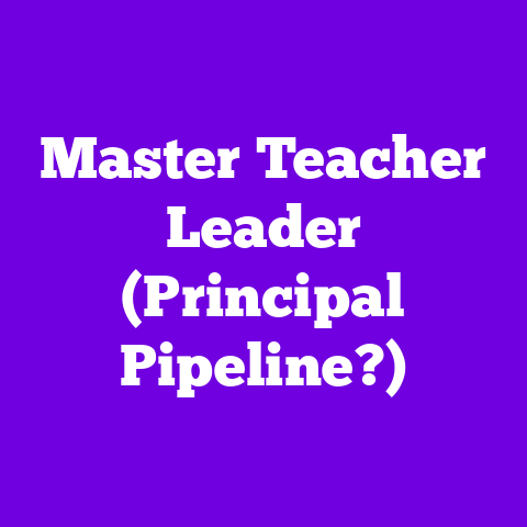 Master Teacher Leader (Principal Pipeline?)