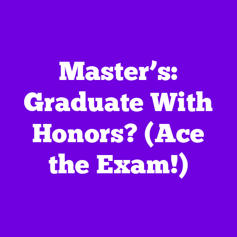 Master’s: Graduate With Honors? (Ace the Exam!)