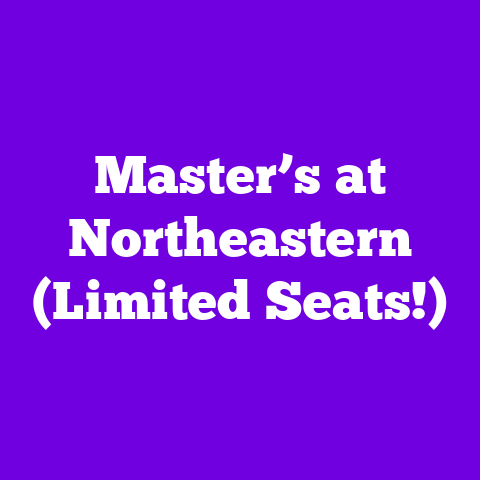 Master’s at Northeastern (Limited Seats!)
