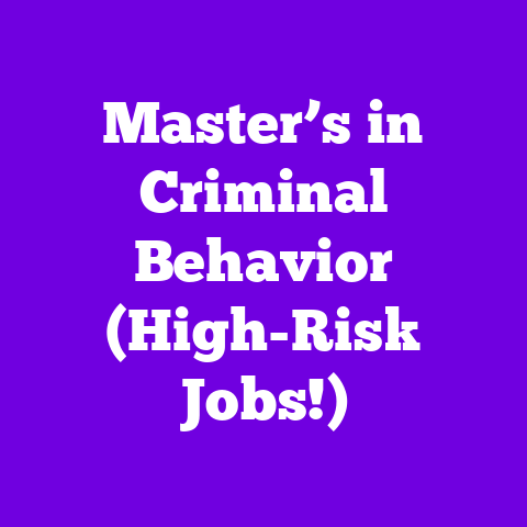 Master’s in Criminal Behavior (High-Risk Jobs!)