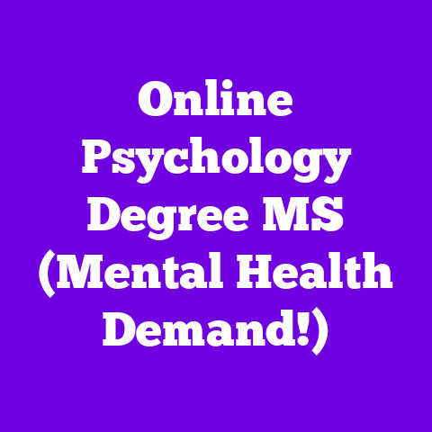 Online Psychology Degree MS (Mental Health Demand!)