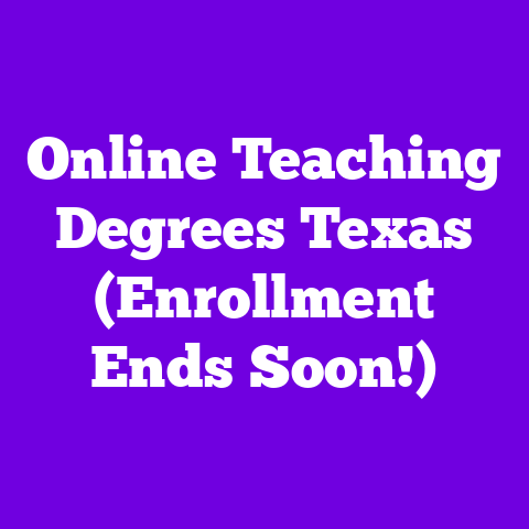Online Teaching Degrees Texas (Enrollment Ends Soon!)