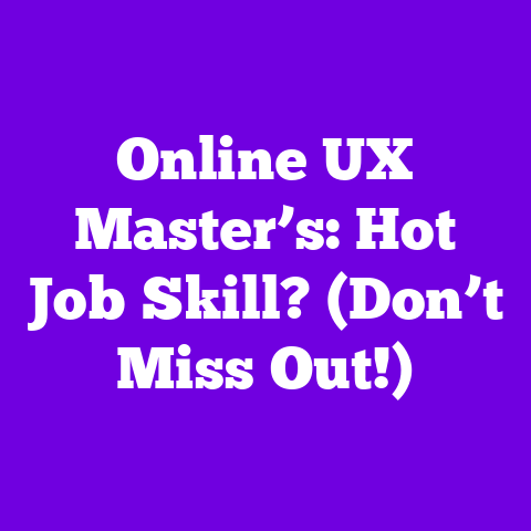 Online UX Master’s: Hot Job Skill? (Don’t Miss Out!)