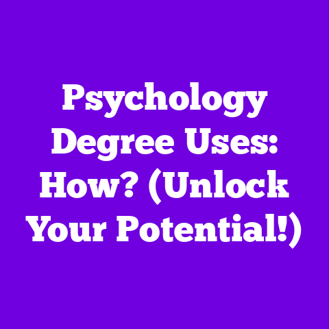Psychology Degree Uses: How? (Unlock Your Potential!)