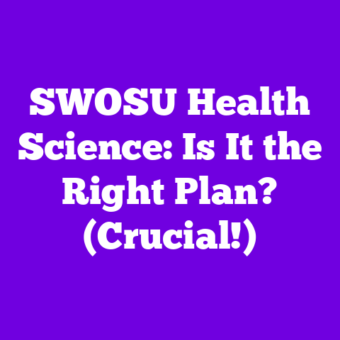 SWOSU Health Science: Is It the Right Plan? (Crucial!)