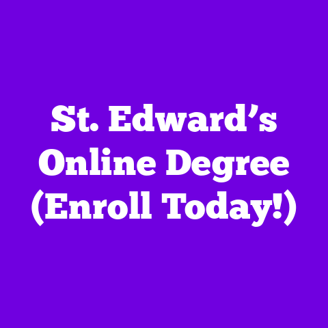 St. Edward’s Online Degree (Enroll Today!)