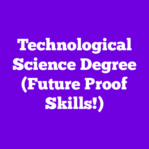 Technological Science Degree (Future Proof Skills!)