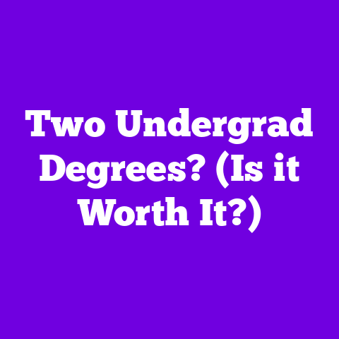 Two Undergrad Degrees? (Is it Worth It?)