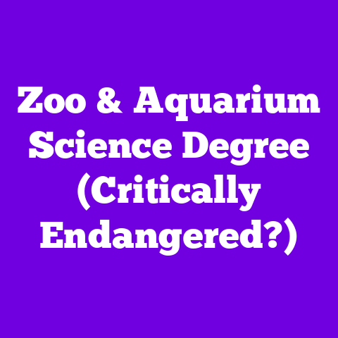 Zoo & Aquarium Science Degree (Critically Endangered?)