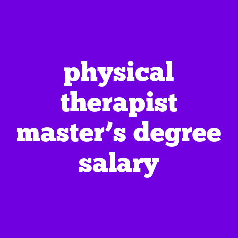 physical therapist master’s degree salary